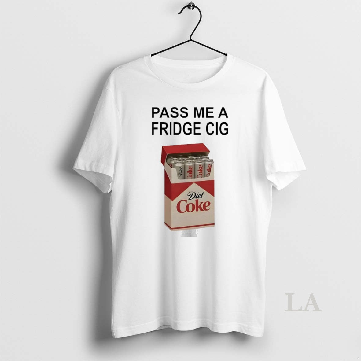 Original Pass Me A Fridge Cig Diet Coke Marlboro