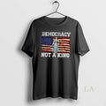 Original Political Democracy Not A King American Flag