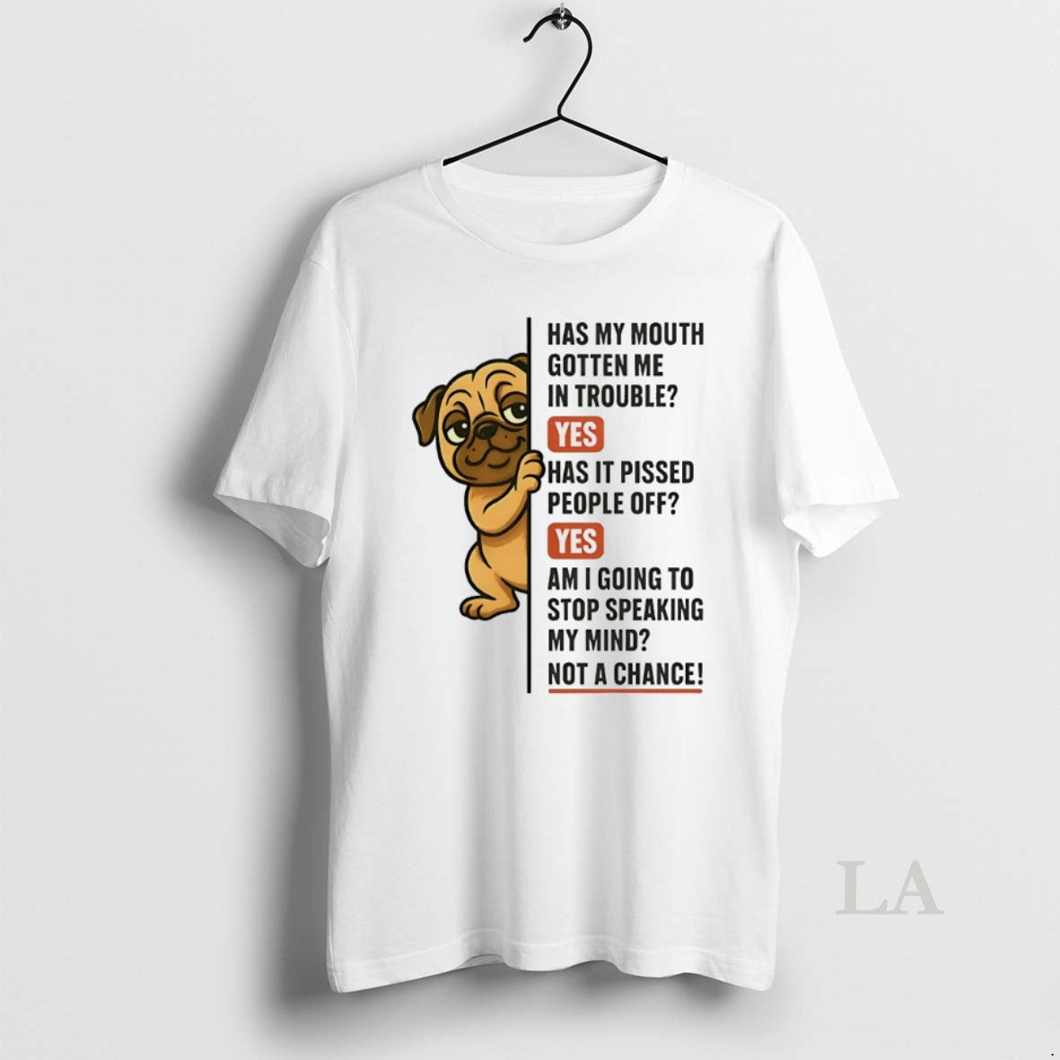 Original Pug Has My Mouth Gotten Me In Trouble Yes Has It Pissed People Off