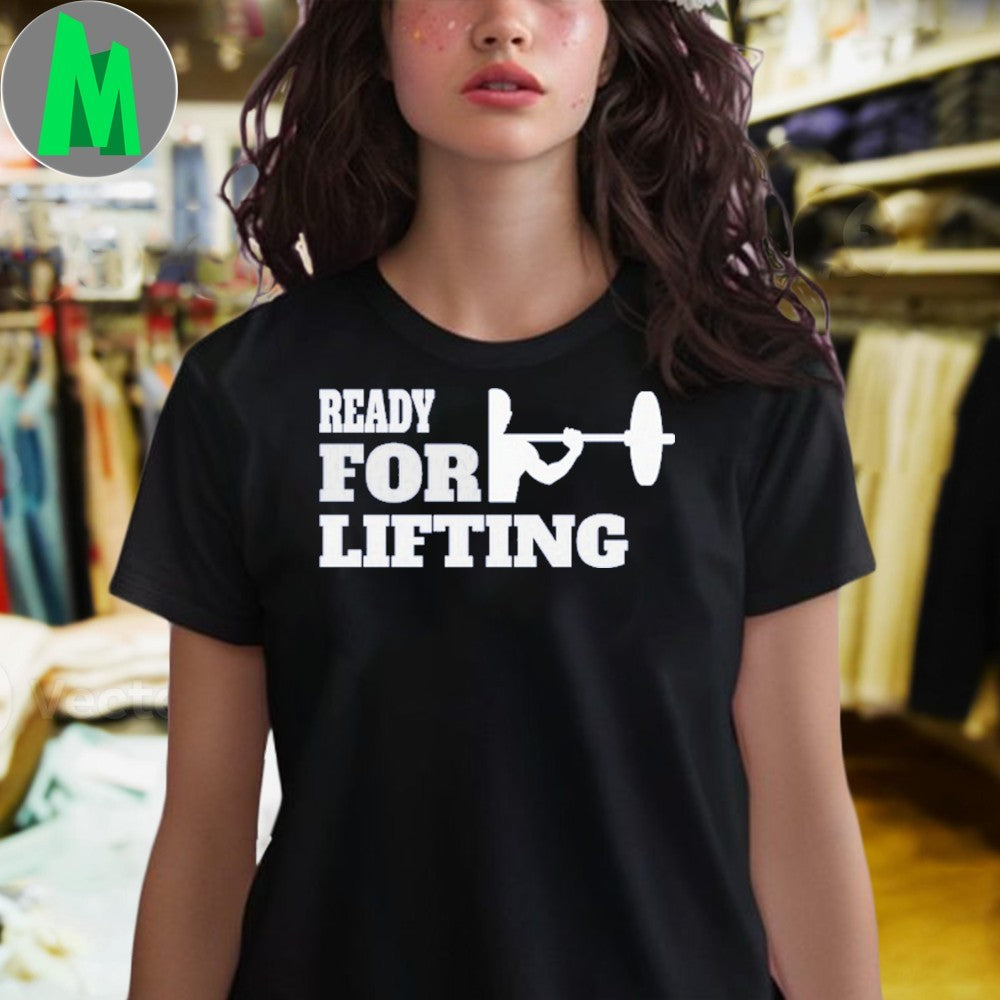 Original Ready For Lifting Shirt Unisex