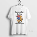 Original Remember To Live While Youre Busy Surviving We Werent Just Meant To Survive We
