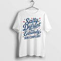 Original Salty Defiant And Extremely Non Compliant Tee Tshirts Jpg Unisex