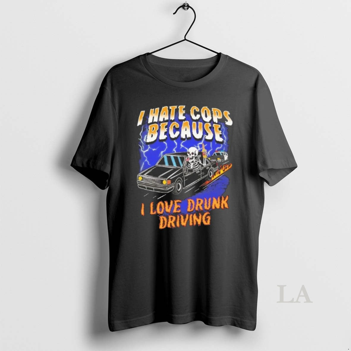 Original Skeleton I Hate Cops Because I Love Drunk Driving