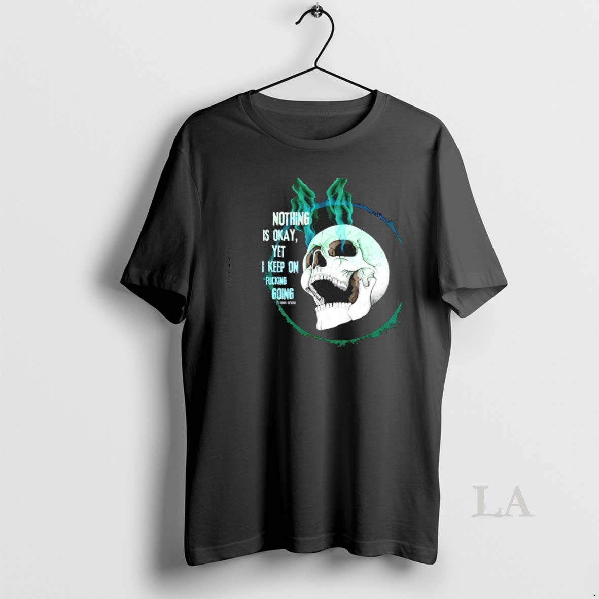 Original Skull Nothing Is Okay Yet I Keep On Fucking Going Unisex