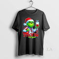 Original Stick Em Real Good Grinch Christmas Doctor