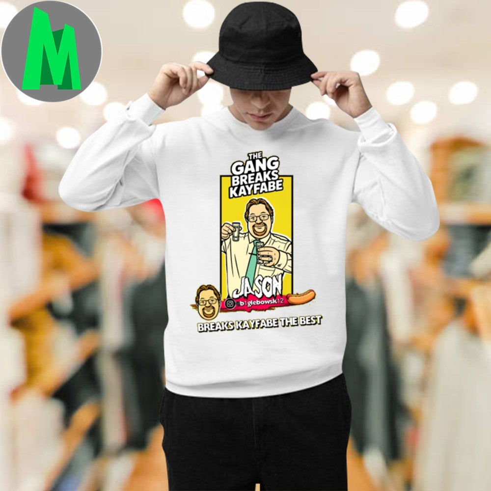 Original TGBK Jason The Gang Breaks Kayfabe Breaks Kayfabe The Best Shirt Unisex