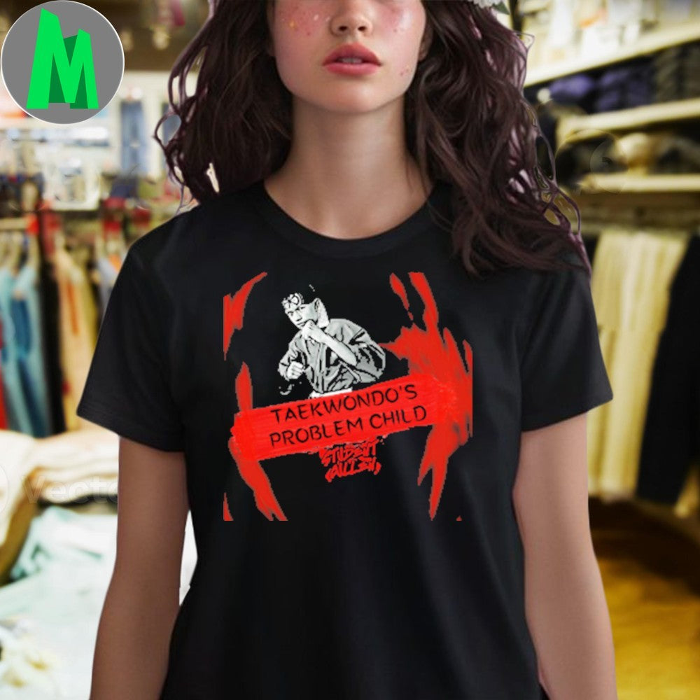 Original Taekwondo Problem Child Paint The Town Red Shirt Unisex