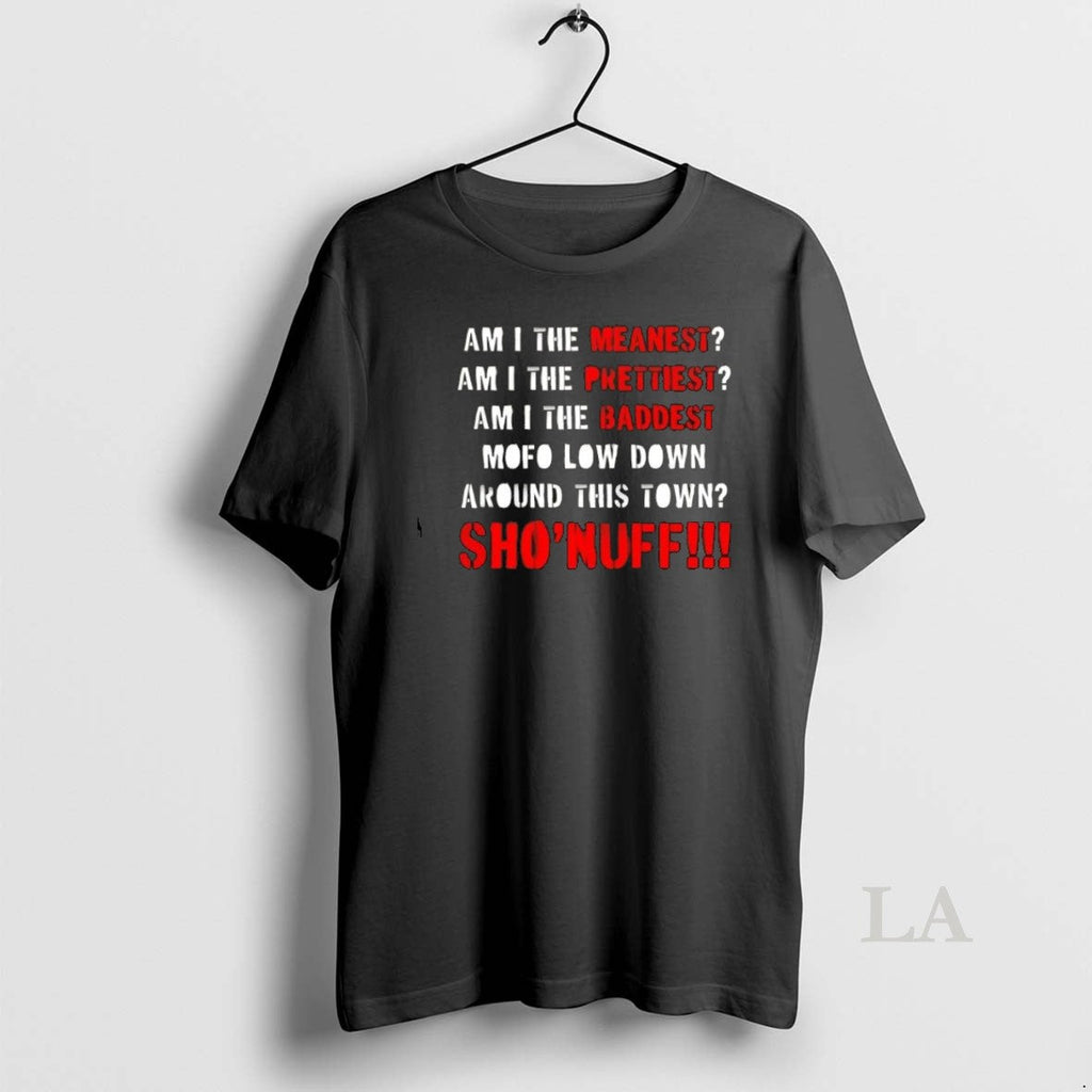 Original The Baddest Mofo Low Down Around This Town Unisex