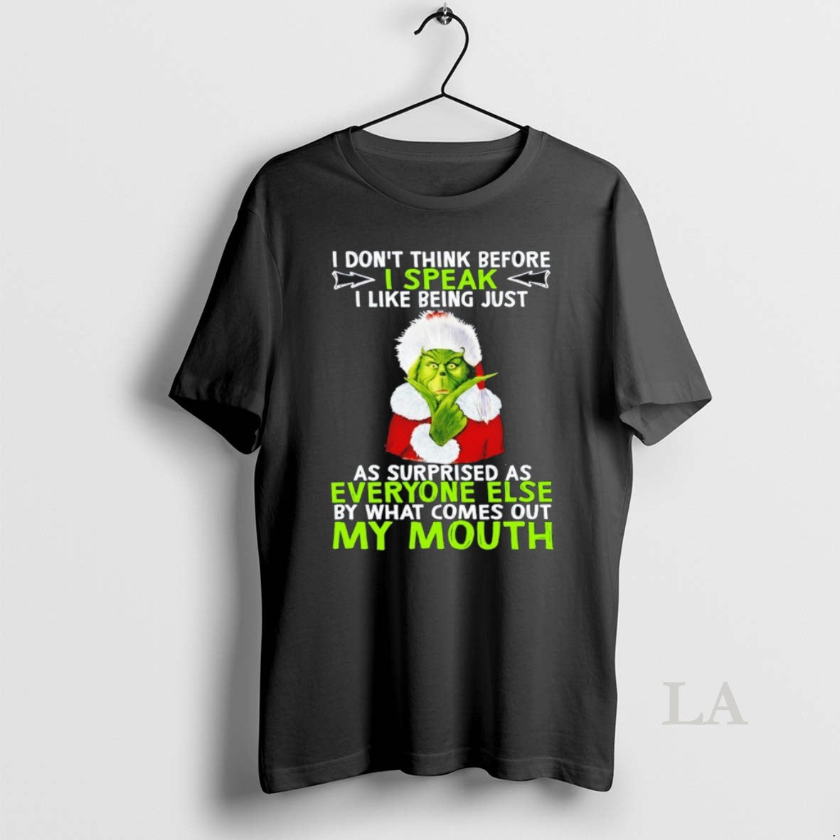 Original The Grinch I Dont Think Before I Speak I Like Being Just As Surprised