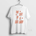 Original The Life Of A Cat Lady