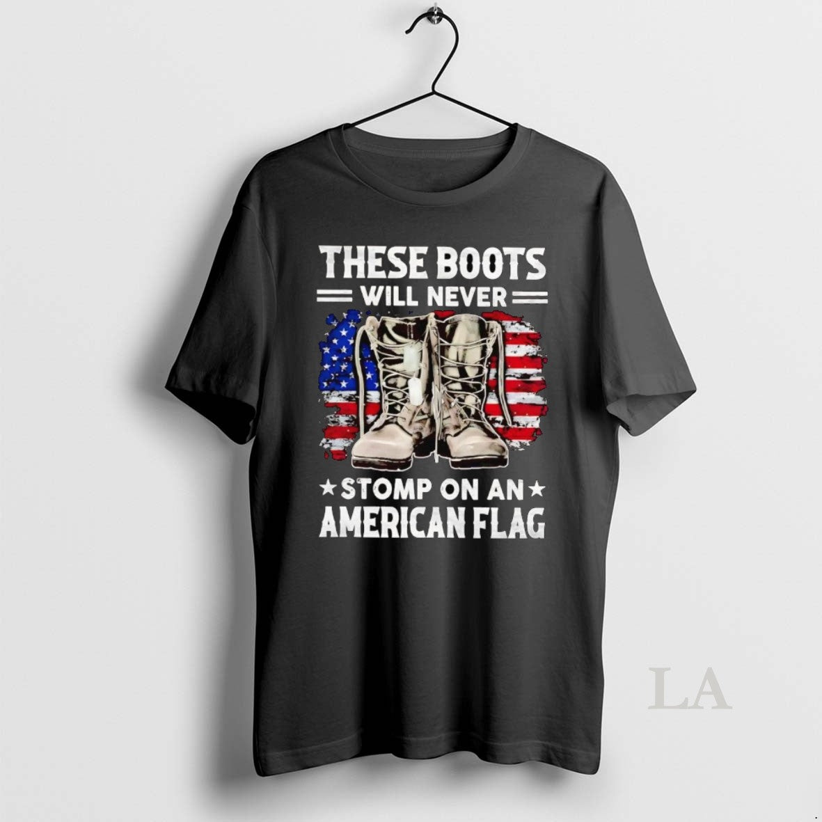 Original These Boots Will Never Stomp On An American Flag