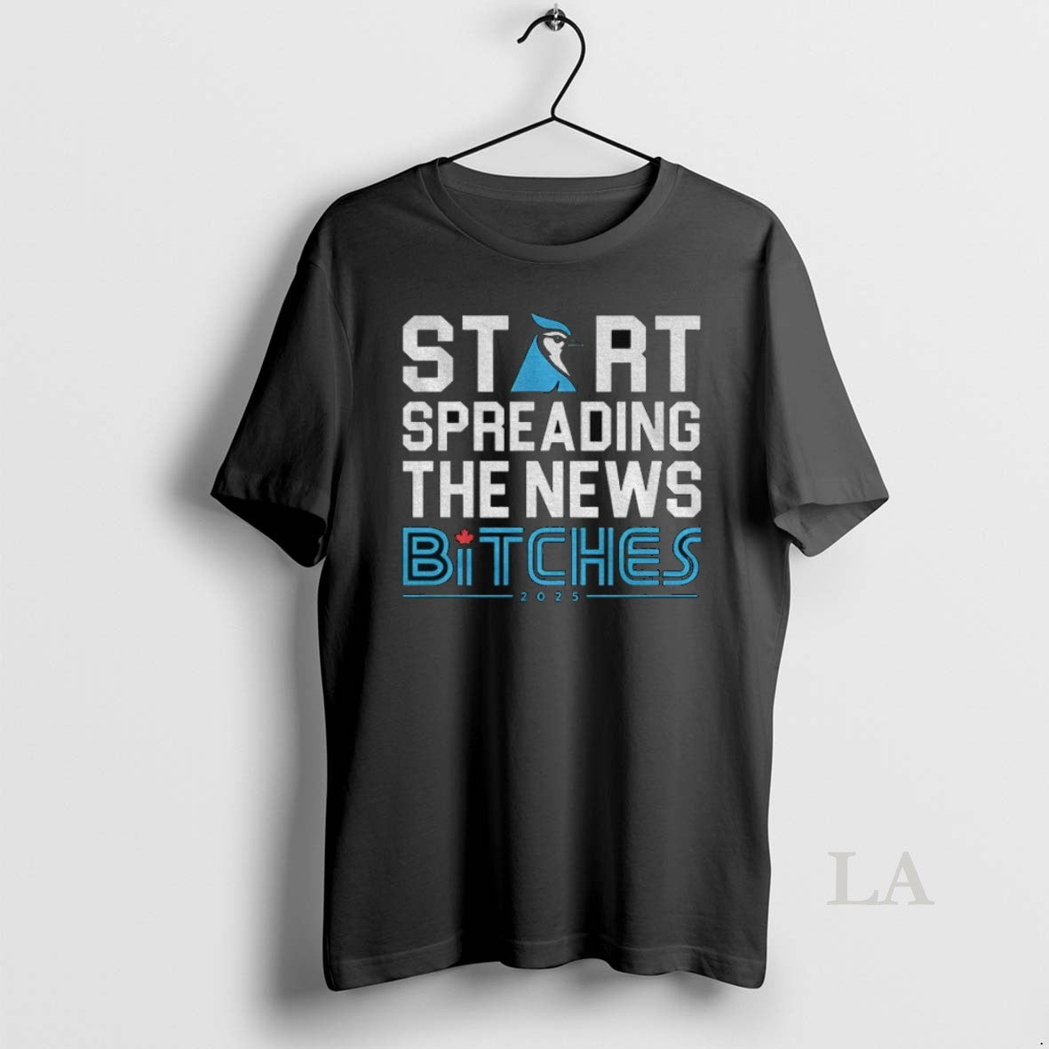 Original Toronto Blue Jays Baseball 2025 Start Spreading The News Bitches Funny