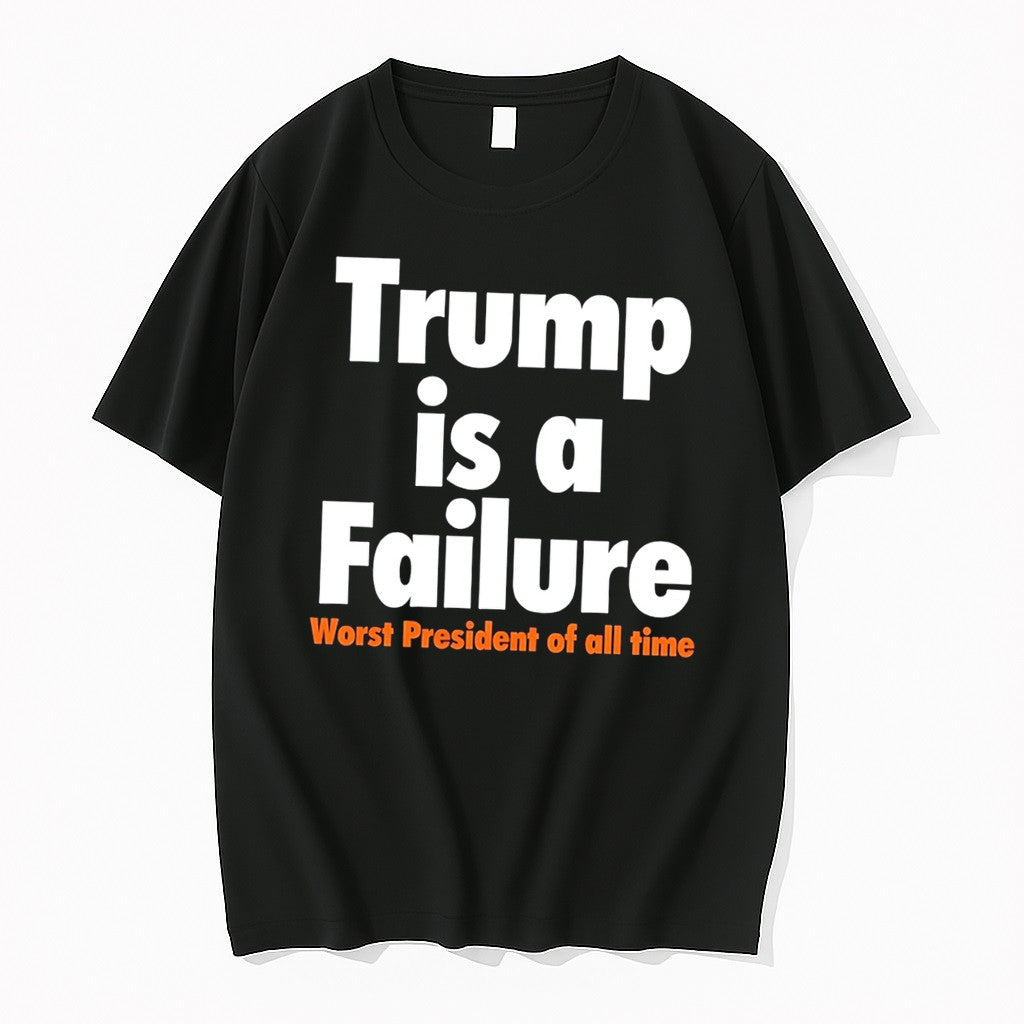 Original Trump Is A Failure Worst President Of All Time Tee Tshirts Jpg Unisex