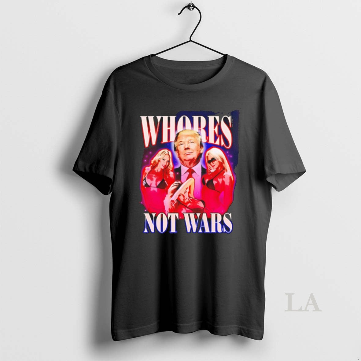 Original Trump Whores Not Wars Graphic