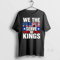 Original Usa We The People Serve No Kings