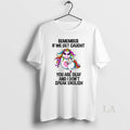 Original Unicorn Remember If We Get Caught You Are Deaf And I Dont Speak English