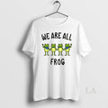 Original We Are All Frog Anti Fascism Abolish Ice Political