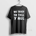 Original We Tried To Tell Yall