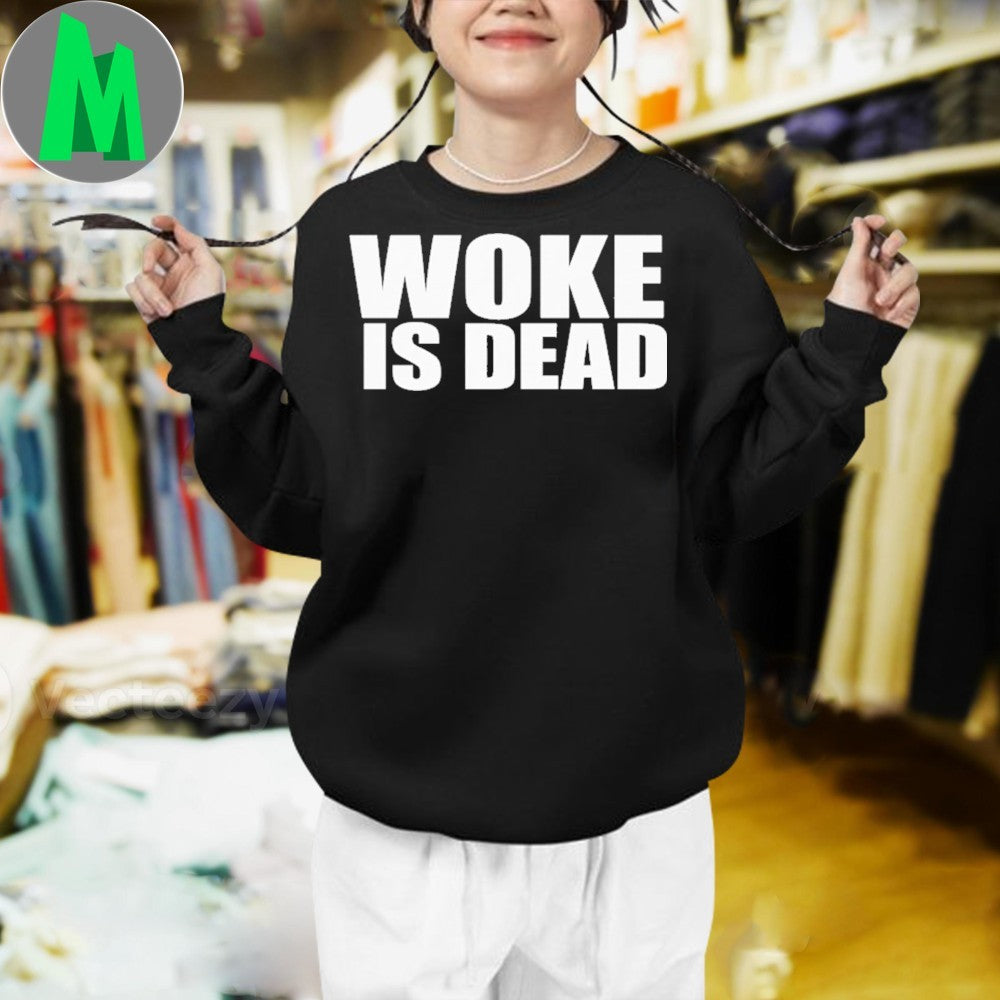 Original Woke Is Dead Shirt Unisex