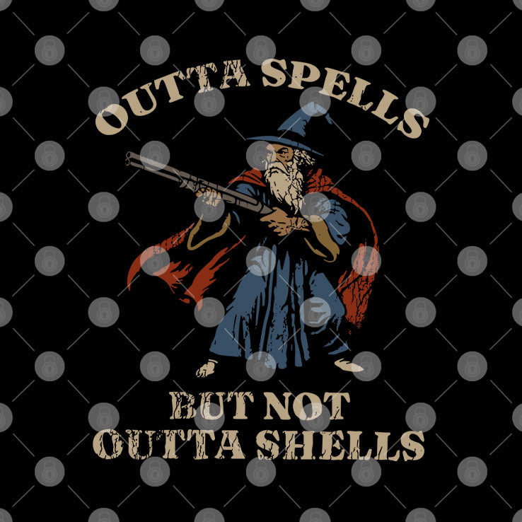 Outta Spells But Not Outta Shells Wizard Fantasy Meme T Shirt