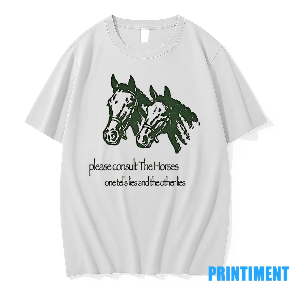 Please Consult The Horses One Tells Lies And The Other Lies Tshirts Sweater