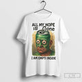 Premium All My Hope Is Gone I Am Empti Inside
