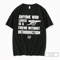 Premium Arsenal Anyone Who Loves Is A Friend Without Introduction Tee Unisex