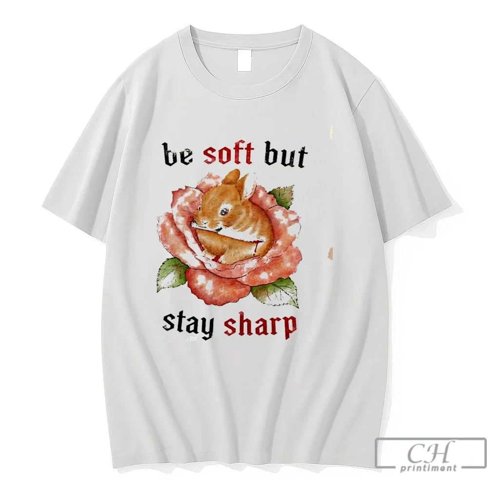 Premium Be Soft But Stay Sharp Tee Unisex