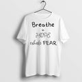 Premium Breathe In Hope Exhale Fear T Shirts