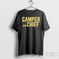 Premium Camper In Chief T Shirts