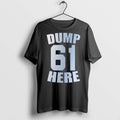 Premium Dump Here 61 T Shirts