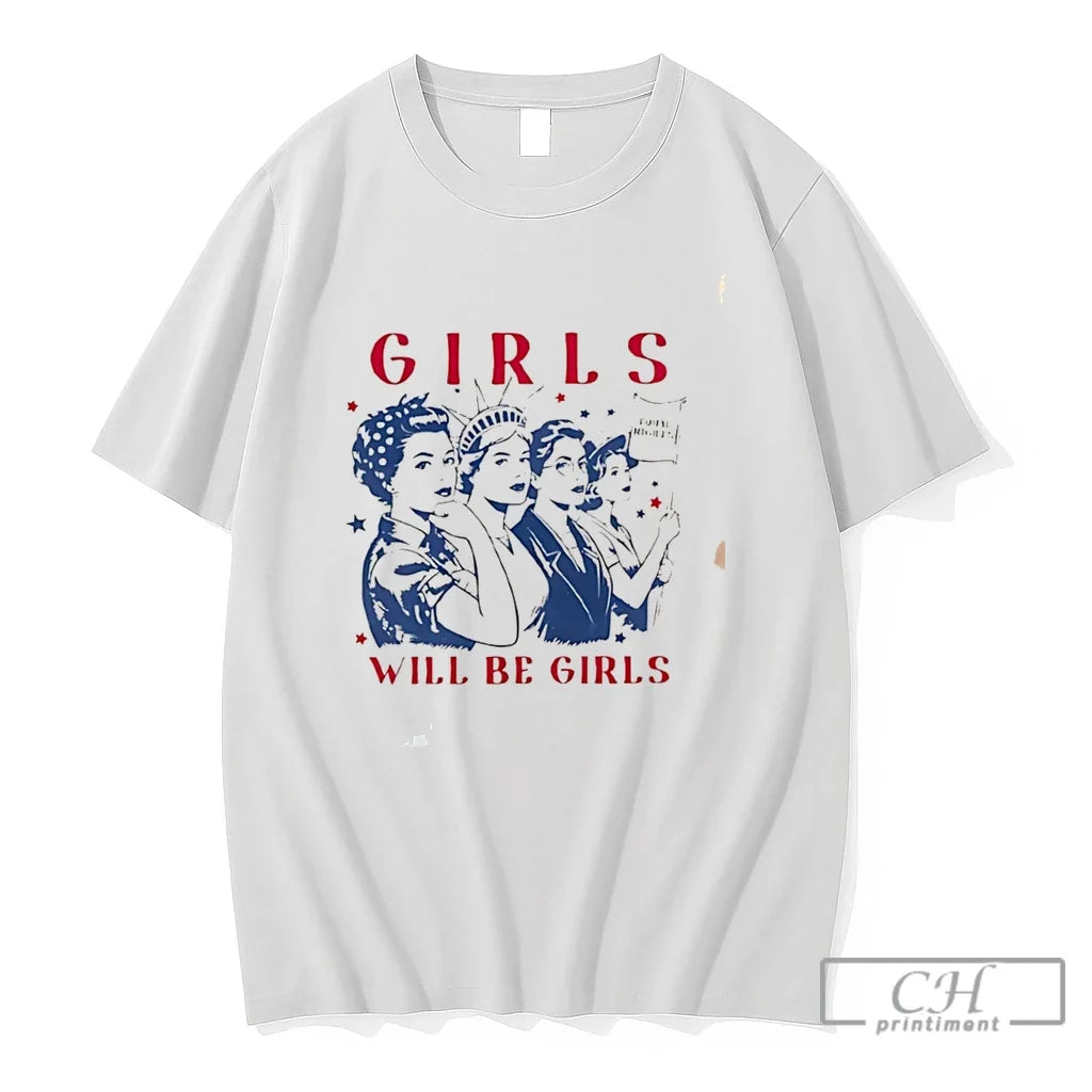 Premium Girls Will Be Girls Feminist 4th Of July Tee Unisex