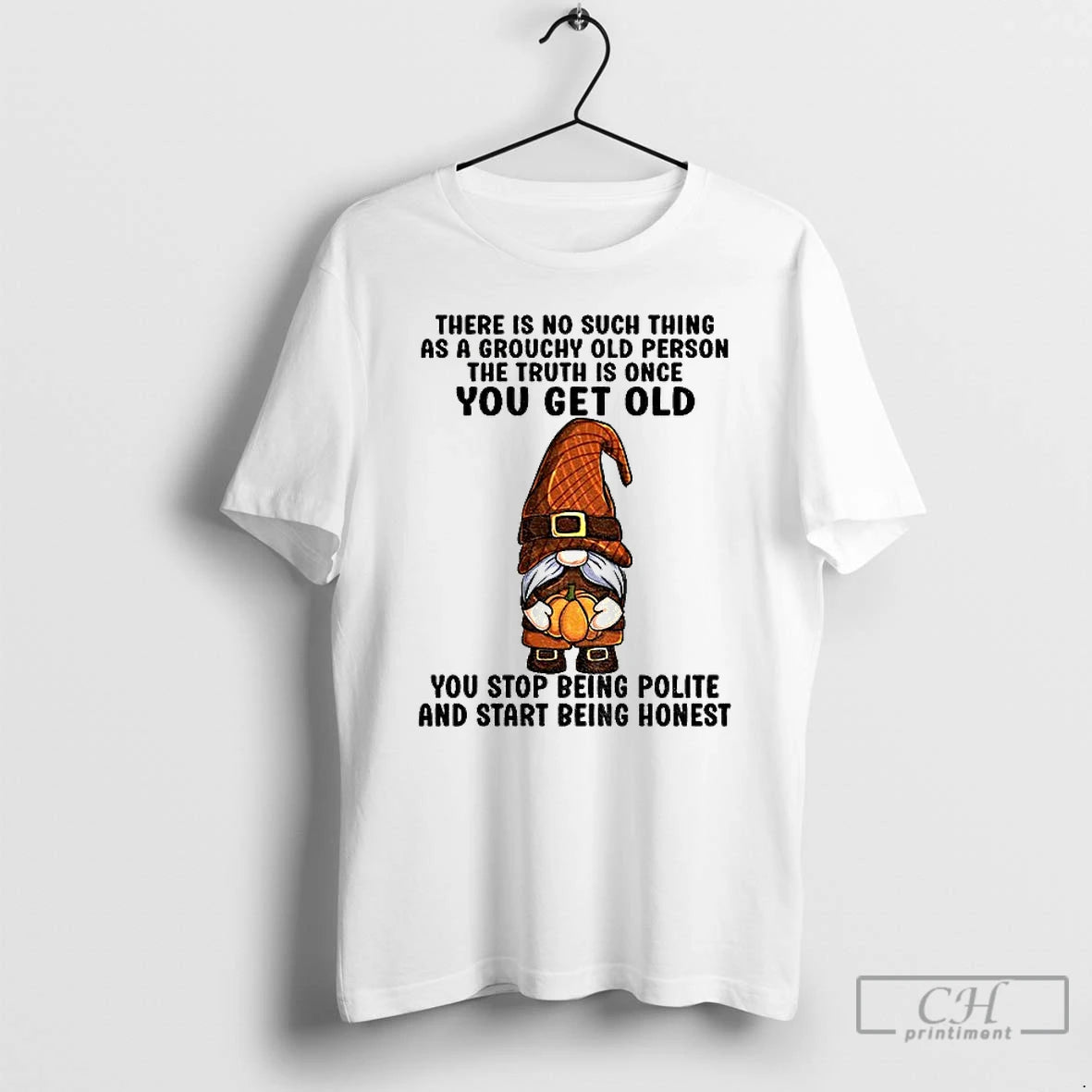 Premium Gnome There Is No Such Thing As A Grouchy Old Person The Truth Is