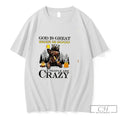 Premium God Is Great Michelob Ultra Is Good And People Are Crazy Tee T Shirts Unisex