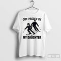 Premium Got Passed By My Daughter Skiing T Shirts