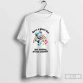 Premium Have A Great Day Just Kidding Go Fuck Yourself Sarcastic Bear Tee T Shirts Unisex