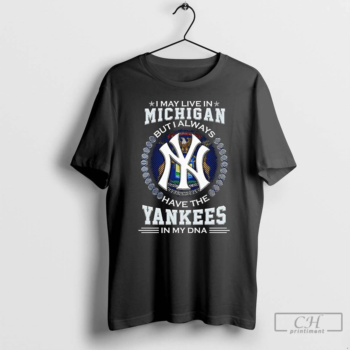 Premium I May Live In Michigan But I Alway Have The New York Yankees In