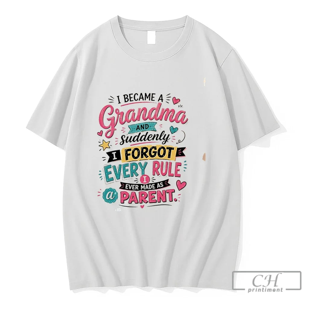 Premium I Became A Grandma And Suddenly I Forgot Every Rule Tee T Shirts Sweater Unisex