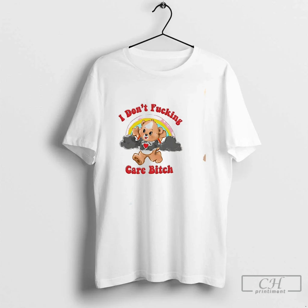 Premium I Dont Fucking Care Bitch Cartoon Bear Tee Unisex