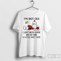 Premium Im Not Old I Just Need Some Wd 40 And A Little Duct Tape