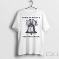 Premium Liberty Bell Come To Philly For The Crack T Shirts