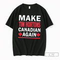 Premium Make Tim Hortons Canadian Again 2026 Tee Unisex