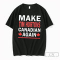 Premium Make Tim Hortons Canadian Again Flag Tee Unisex