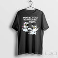 Premium Mentally Sick But Physically Thicc Raccoon T Shirts