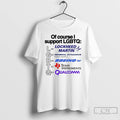 Premium Of Course I Support Lgbtq Lockheed Martin General Dynamics Mission Systems Boeing Texas Instrumnents