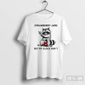Premium Racccoon Strawberry Jams But My Gloock Dont T Shirts