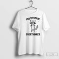 Premium Raccoon Professional Overthinker T Shirts