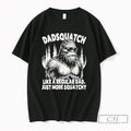 Premium Sasquatch Bigfoot Dadsquatch Like A Regular Dad Just More Squatchy Unisex