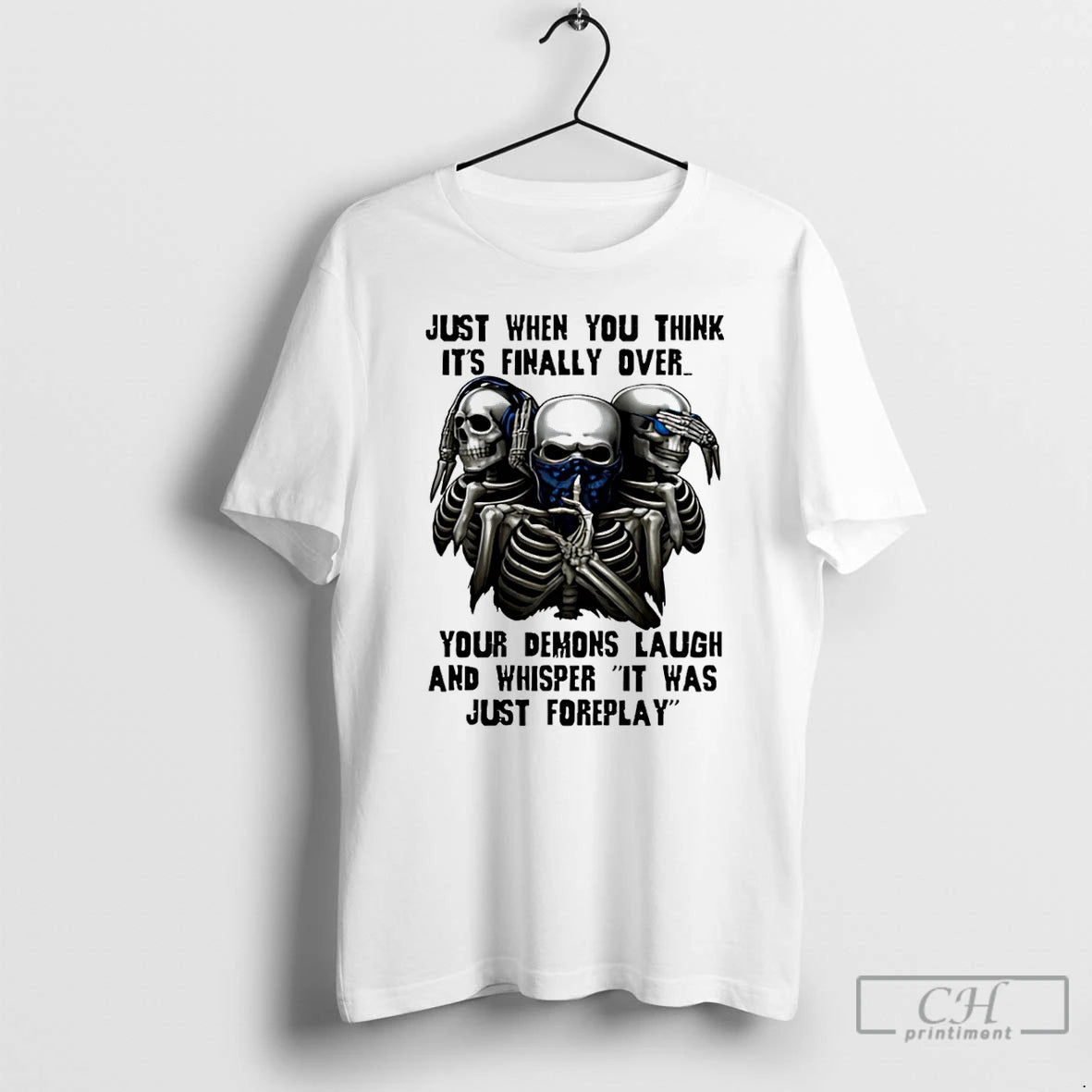 Premium Skull Just When You Think Its Finally Over Your Demons Laugh T Shirts