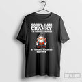 Premium Sorry I Am Cranky Im Going Through My Terrible Seventies Right Now Funny Old